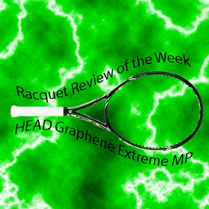 Racquet Review of the Week: HEAD Graphene Extreme MP
