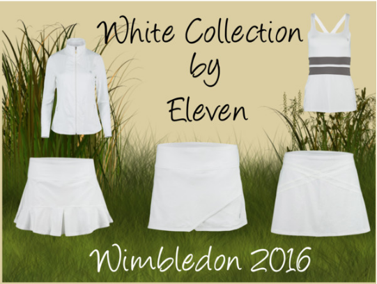Eleven Women’s 2016 Wimbledon Tennis Clothing Collection