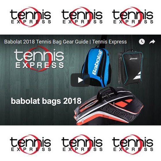 Babolat 2018 Tennis Bag Gear Guide
