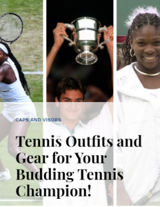 Tennis Outfits and Gear for your Budding tennis Champion