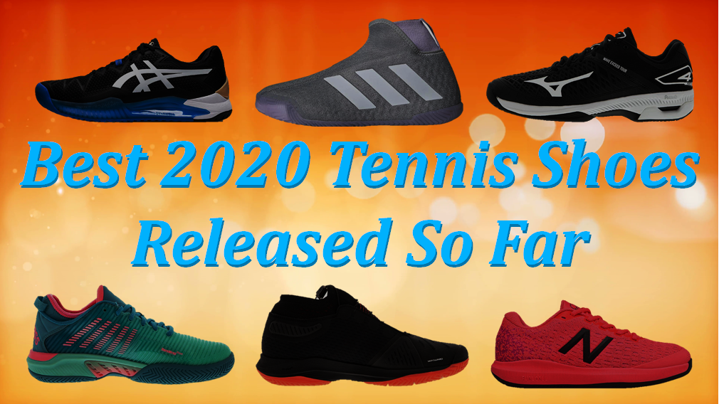 lunken Forretningsmand søster Best 2020 Tennis Shoes Released So Far - TENNIS EXPRESS BLOG