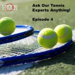Ask a Tennis Expert Episode 4 blog