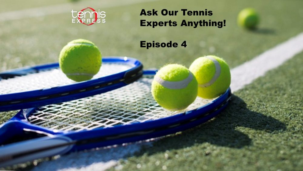 Ask a Tennis Question: Experts Ready to Answer (Ep. 4)