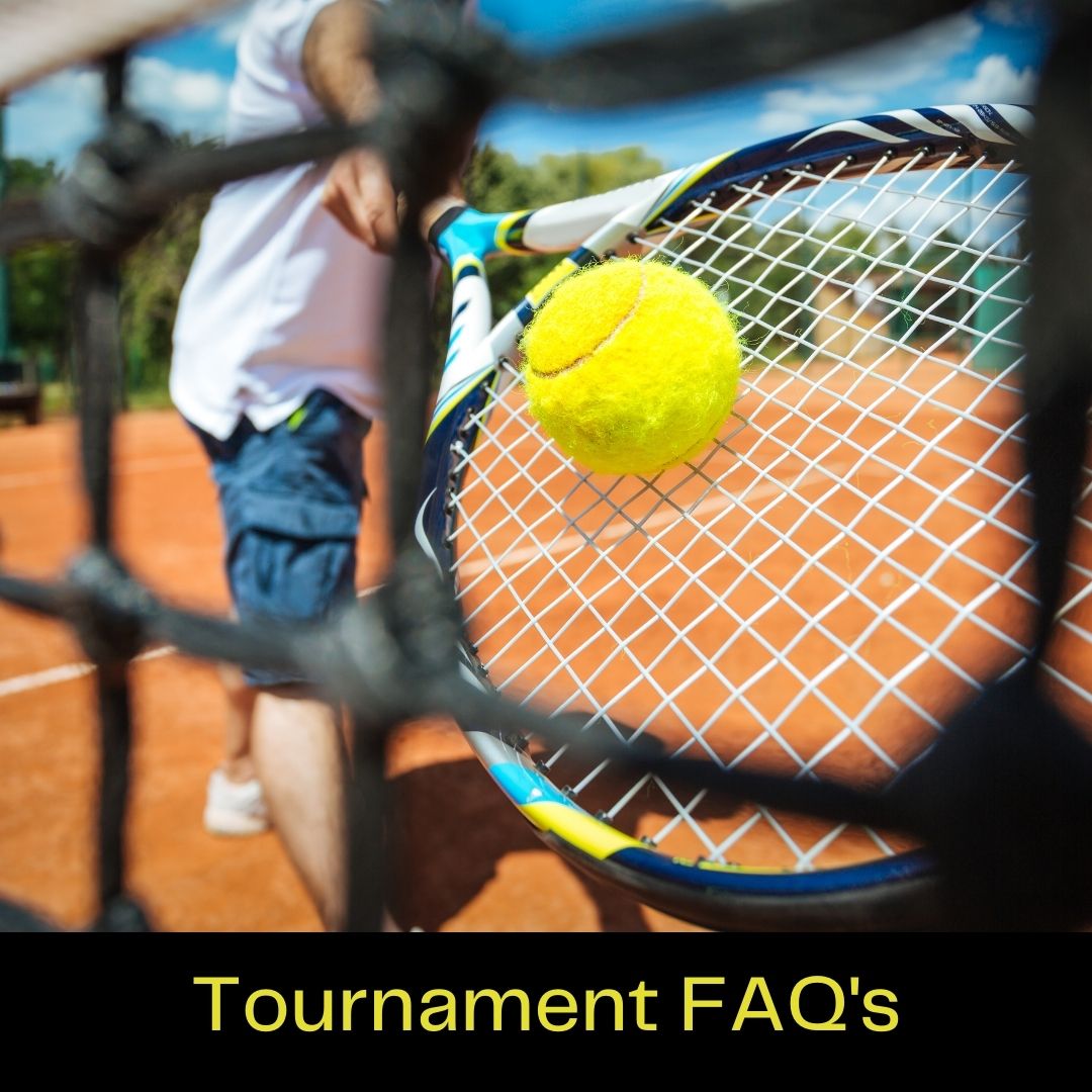 Tennis Tournaments FAQ’s