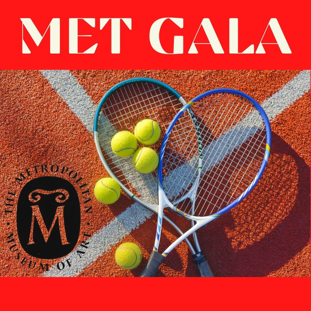 From Court to Catwalk – Tennis Pros attend the Met Gala