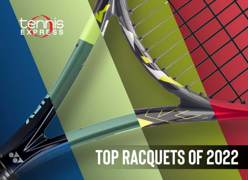 Top Tennis Racquets Of The Year 2022 - TENNIS EXPRESS BLOG