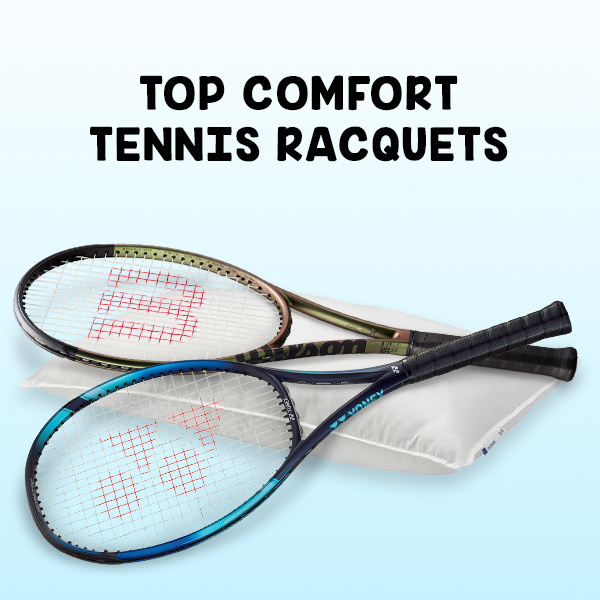 Top Tennis Racquets for Comfort