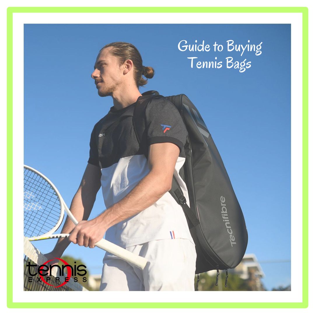 Tennis Bags – Finding Your Type